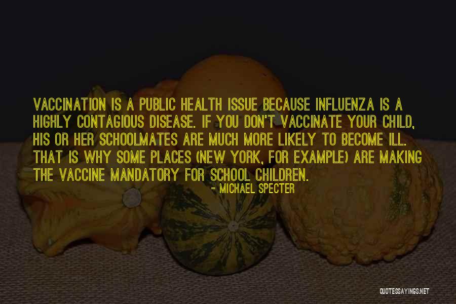 Schoolmates Quotes By Michael Specter Schoolmates Quotes By Michael Specter