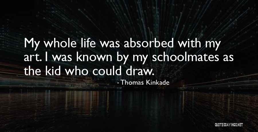 Schoolmates Quotes By Thomas Kinkade Schoolmates Quotes By Thomas Kinkade