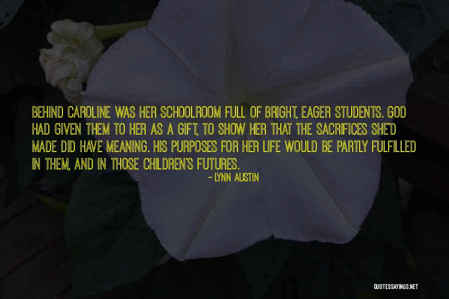 Schoolroom Quotes By Lynn Austin Schoolroom Quotes By Lynn Austin