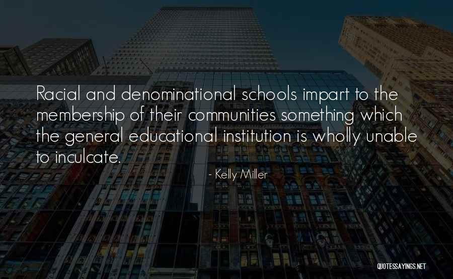 Schools And Communities Quotes By Kelly Miller Schools And Communities Quotes By Kelly Miller
