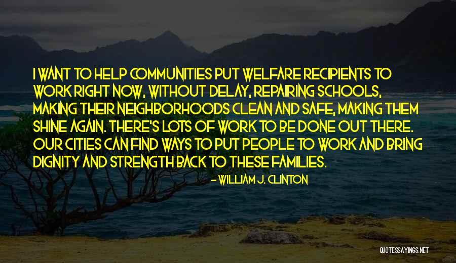 Schools And Communities Quotes By William J. Clinton Schools And Communities Quotes By William J. Clinton