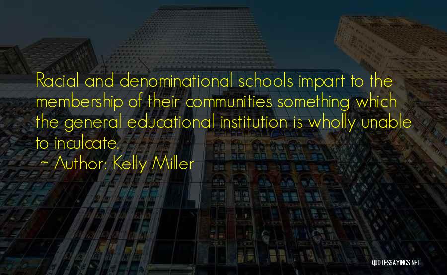 Schools And Community Quotes By Kelly Miller