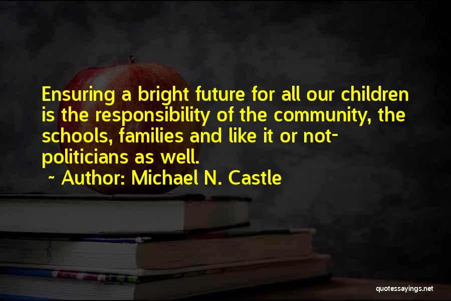 Schools And Community Quotes By Michael N. Castle