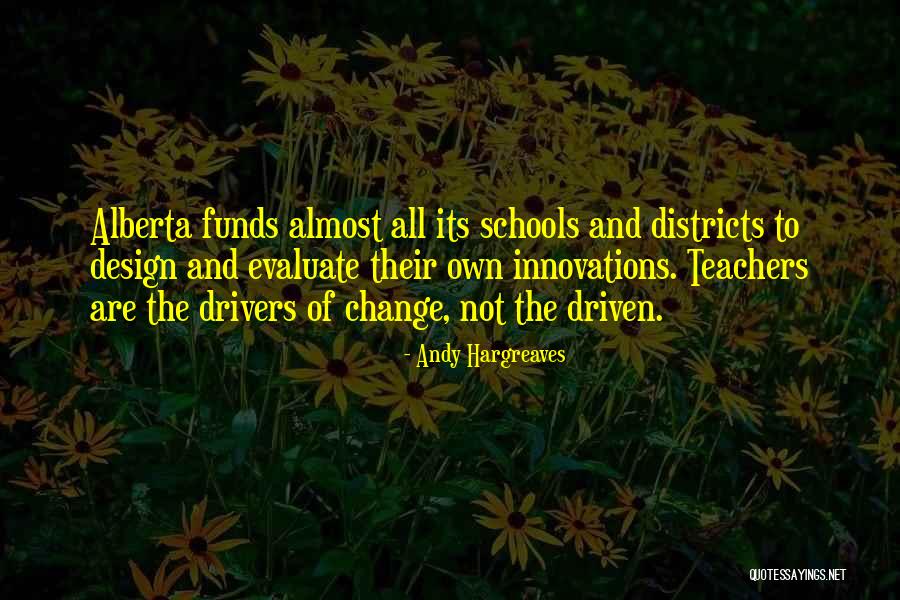 Schools And Teachers Quotes By Andy Hargreaves Schools And Teachers Quotes By Andy Hargreaves