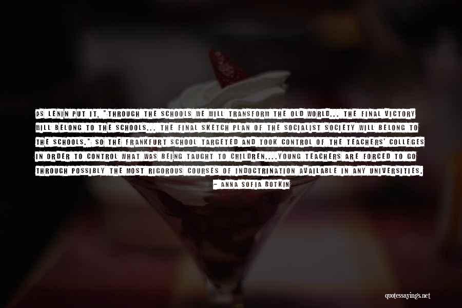 Schools And Teachers Quotes By Anna Sofia Botkin Schools And Teachers Quotes By Anna Sofia Botkin