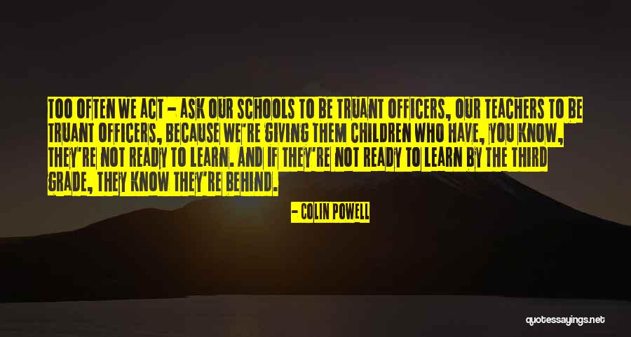 Schools And Teachers Quotes By Colin Powell Schools And Teachers Quotes By Colin Powell