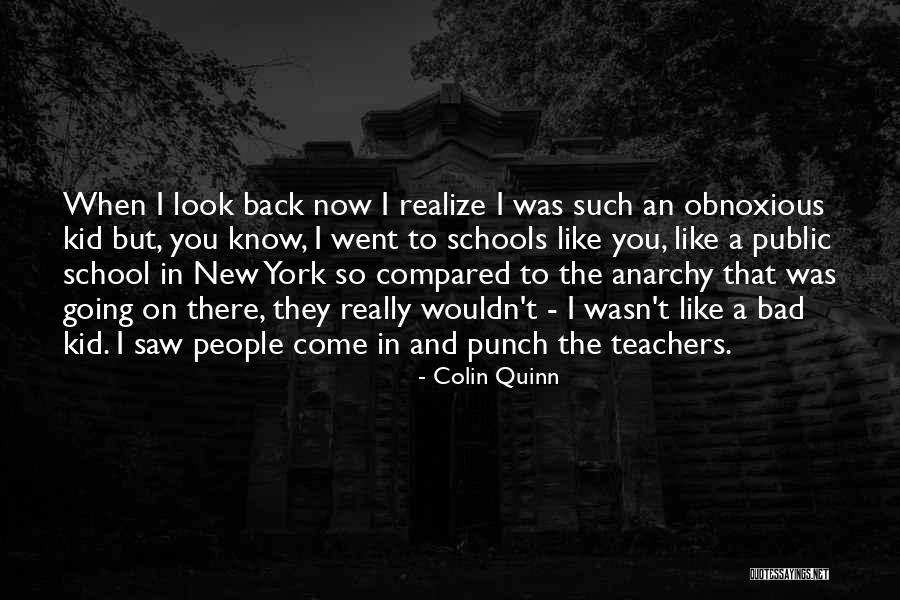 Schools And Teachers Quotes By Colin Quinn Schools And Teachers Quotes By Colin Quinn