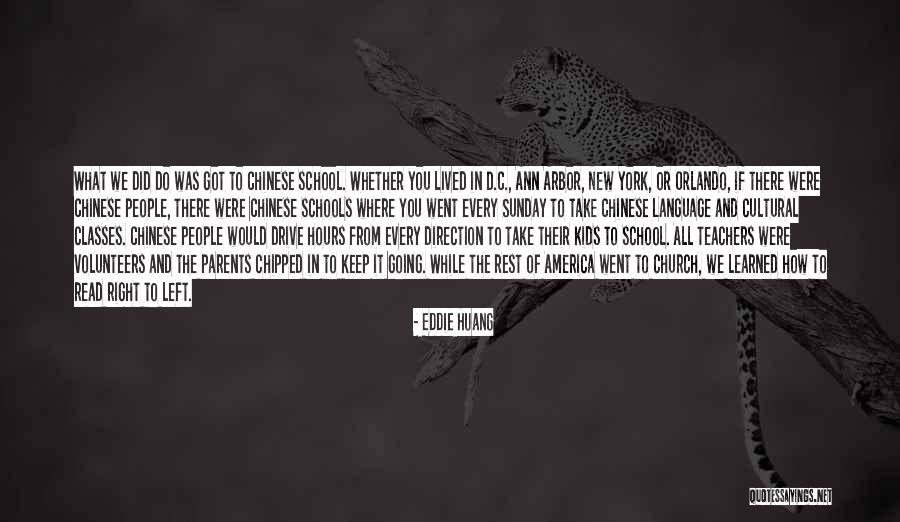 Schools And Teachers Quotes By Eddie Huang Schools And Teachers Quotes By Eddie Huang