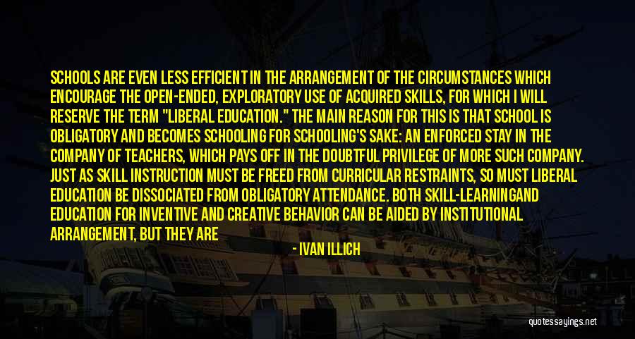 Schools And Teachers Quotes By Ivan Illich Schools And Teachers Quotes By Ivan Illich