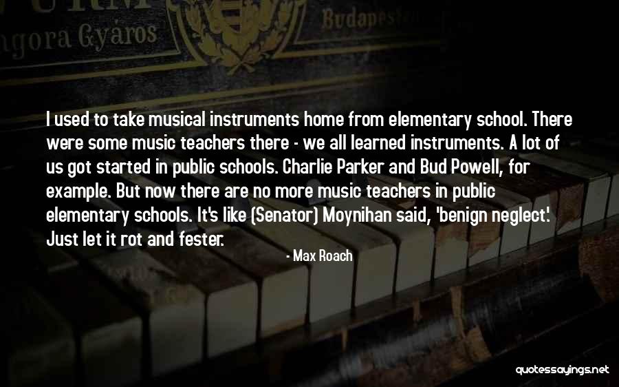 Schools And Teachers Quotes By Max Roach Schools And Teachers Quotes By Max Roach