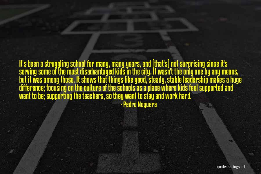 Schools And Teachers Quotes By Pedro Noguera Schools And Teachers Quotes By Pedro Noguera