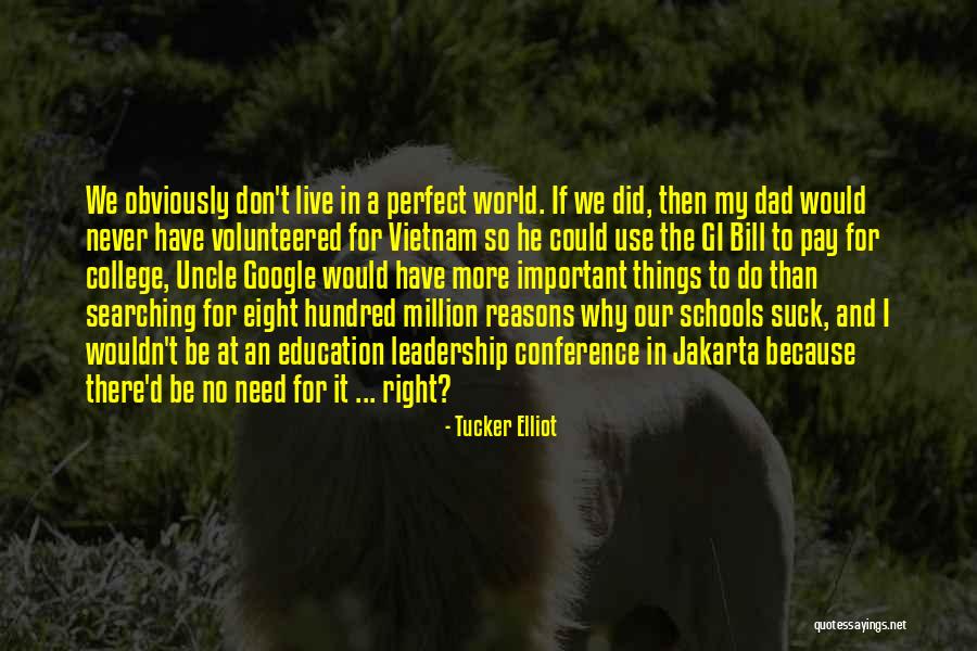 Schools And Teachers Quotes By Tucker Elliot Schools And Teachers Quotes By Tucker Elliot