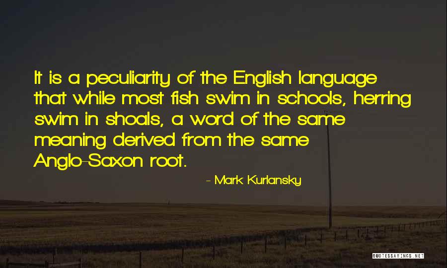 Schools Of Fish Quotes By Mark Kurlansky