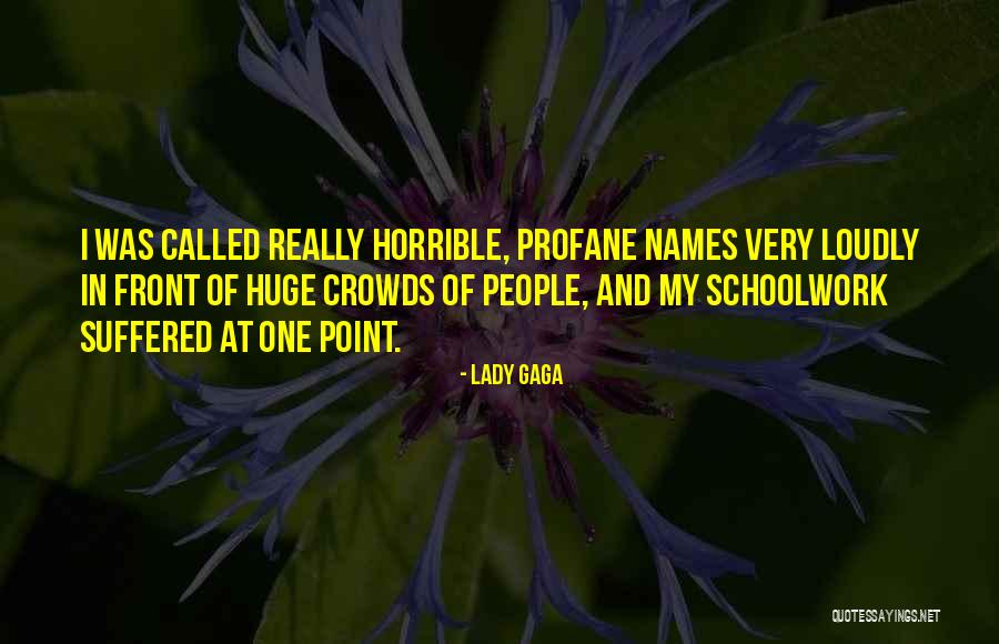Schoolwork Quotes By Lady Gaga Schoolwork Quotes By Lady Gaga