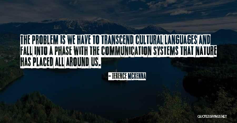 Schoorsteen Prent Quotes By Terence McKenna Schoorsteen Prent Quotes By Terence McKenna