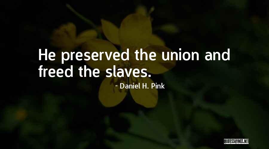 Schopf Bros Quotes By Daniel H. Pink Schopf Bros Quotes By Daniel H. Pink