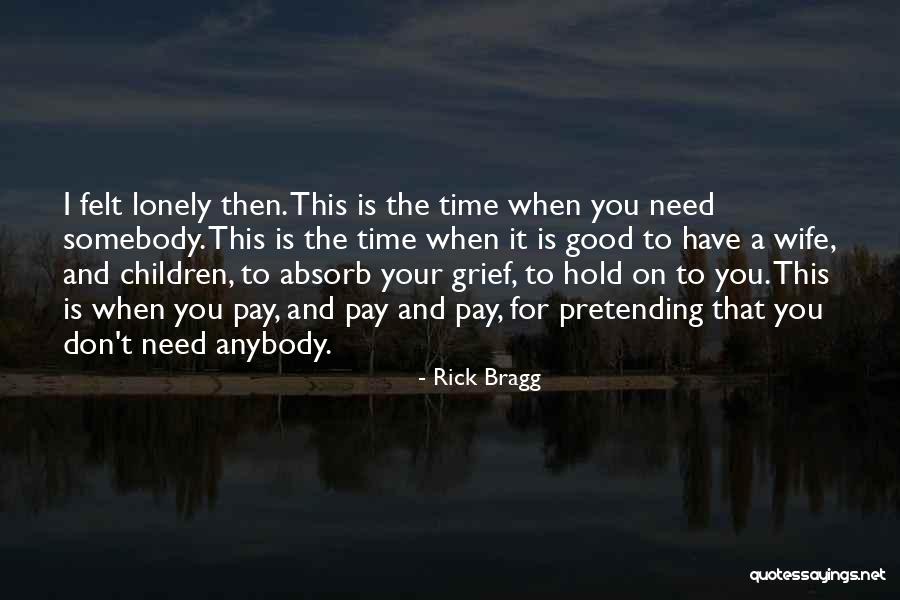 Schopnost Autoregulace Quotes By Rick Bragg Schopnost Autoregulace Quotes By Rick Bragg