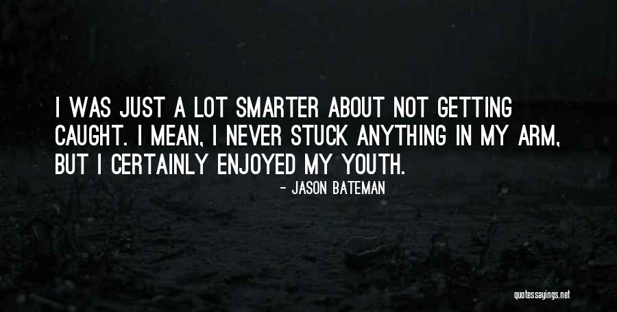 Schopper Tp63 Quotes By Jason Bateman Schopper Tp63 Quotes By Jason Bateman