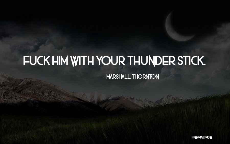 Schork Oil Quotes By Marshall Thornton