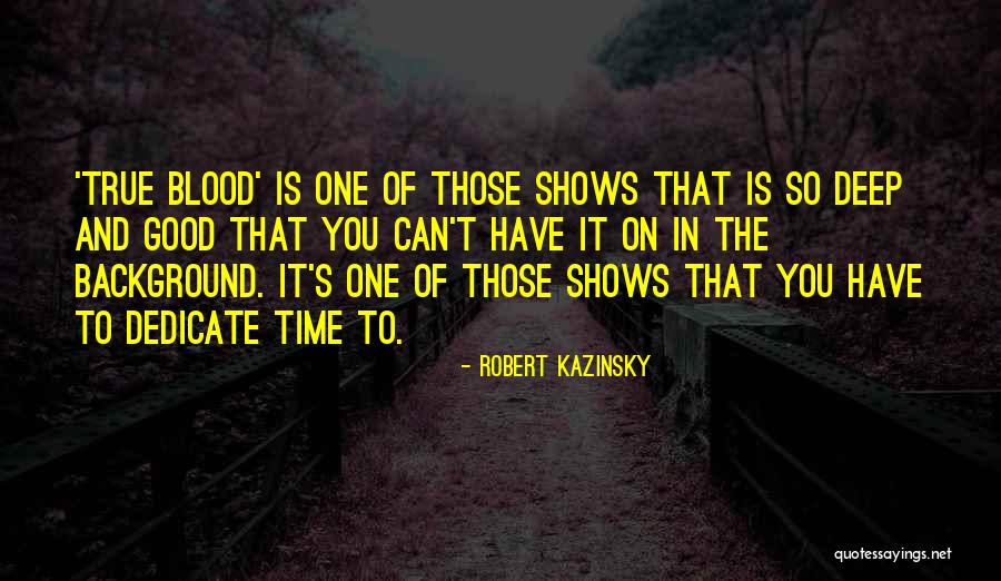 Schorr Metals Quotes By Robert Kazinsky Schorr Metals Quotes By Robert Kazinsky