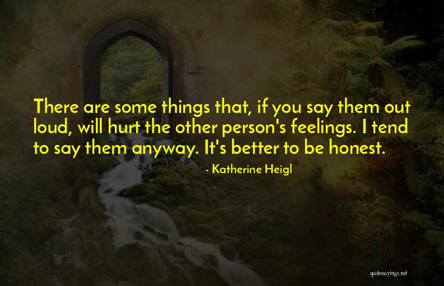 Schorske Ver Quotes By Katherine Heigl Schorske Ver Quotes By Katherine Heigl