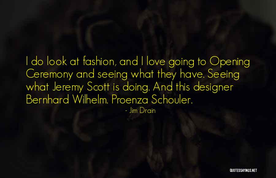 Schouler Quotes By Jim Drain Schouler Quotes By Jim Drain