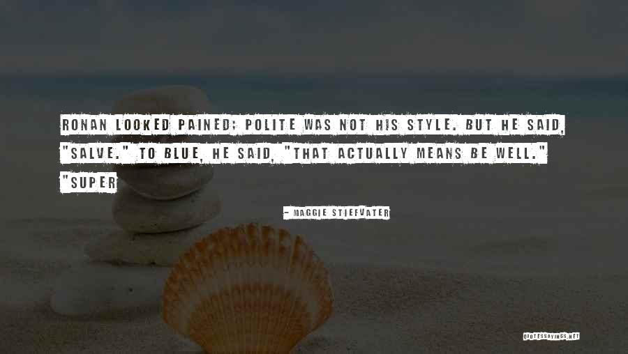 Schowalter Jabouri Quotes By Maggie Stiefvater Schowalter Jabouri Quotes By Maggie Stiefvater