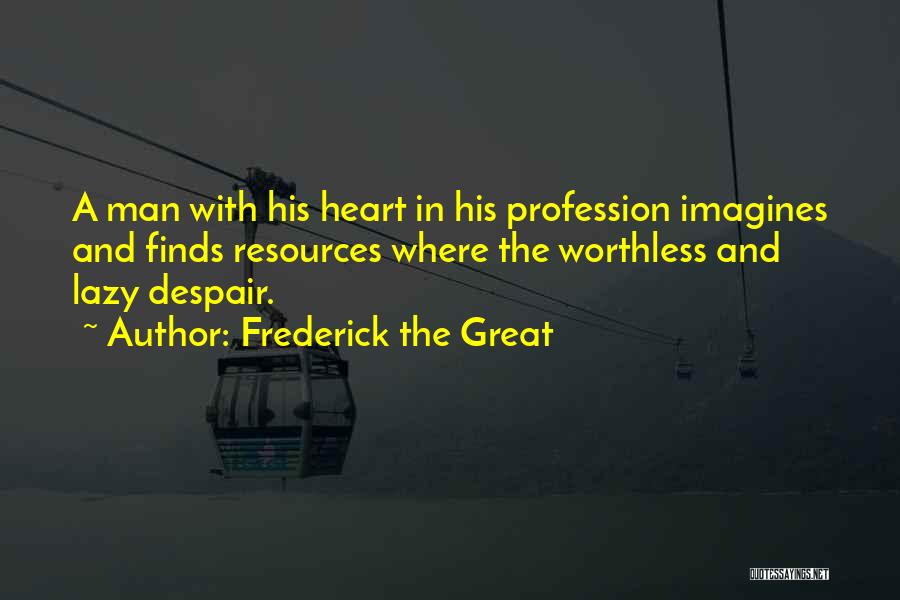 Schrab Grant Quotes By Frederick The Great