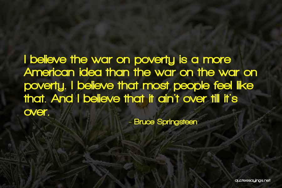 Schraffts Restaurants Quotes By Bruce Springsteen