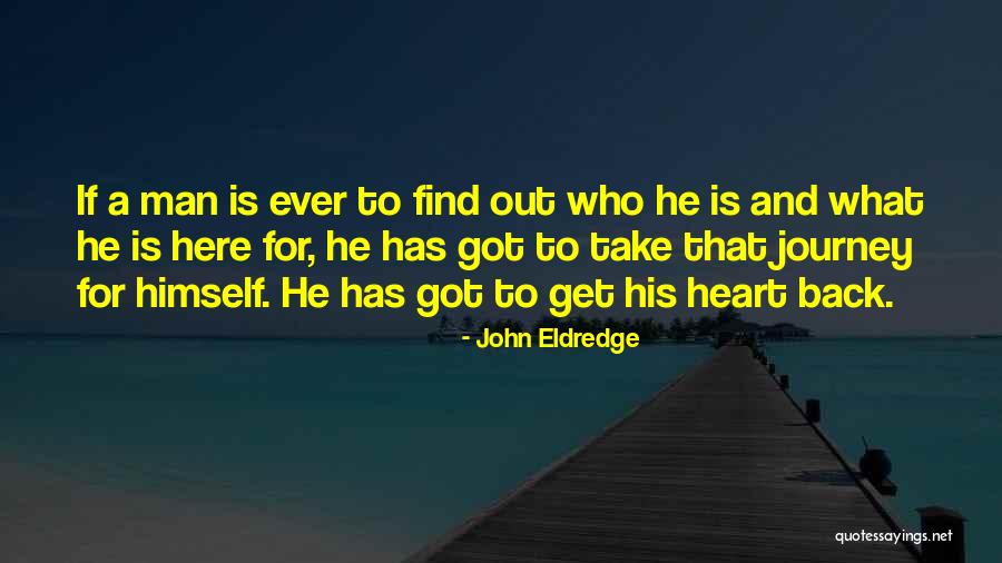 Schrauwen Essen Quotes By John Eldredge Schrauwen Essen Quotes By John Eldredge
