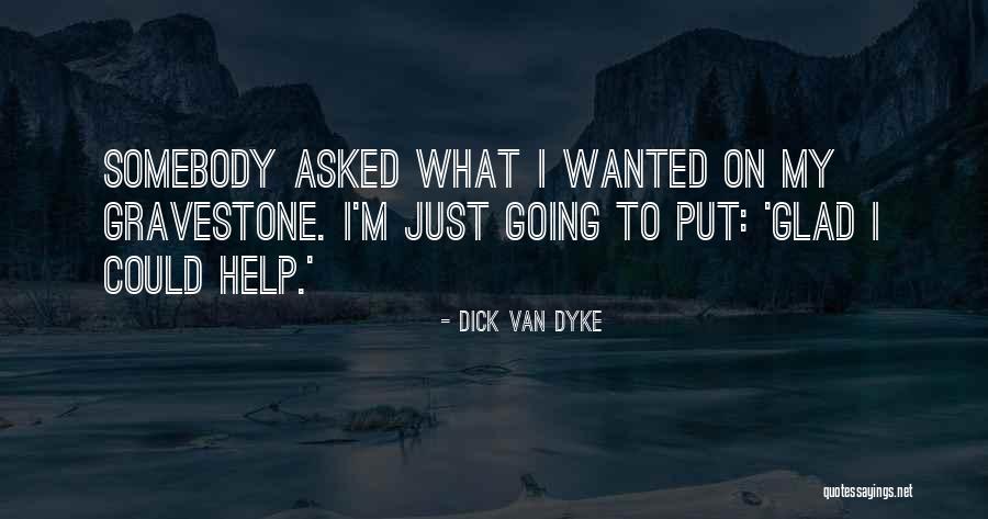 Schreber Case Quotes By Dick Van Dyke Schreber Case Quotes By Dick Van Dyke