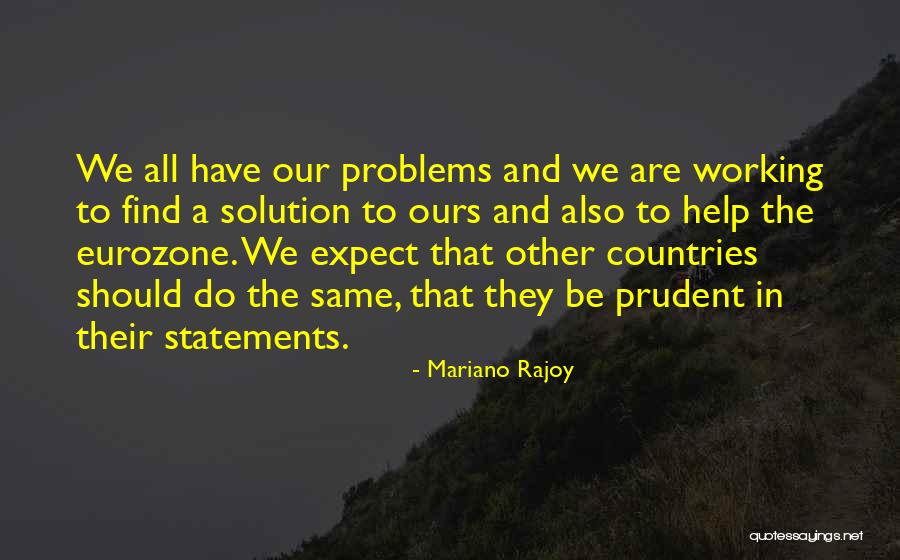 Schrickel Feller Quotes By Mariano Rajoy Schrickel Feller Quotes By Mariano Rajoy