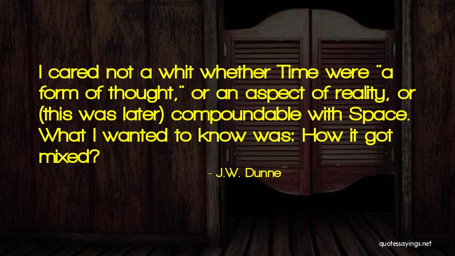 Schrifstellerin Quotes By J.W. Dunne Schrifstellerin Quotes By J.W. Dunne