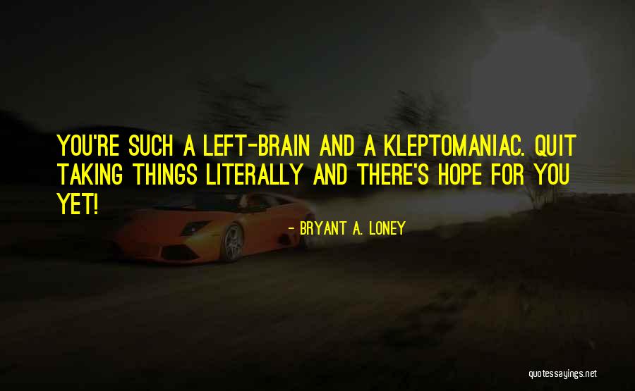 Schrijvers Gezocht Quotes By Bryant A. Loney Schrijvers Gezocht Quotes By Bryant A. Loney