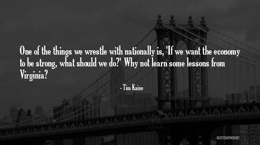 Schrimpf Alley Quotes By Tim Kaine Schrimpf Alley Quotes By Tim Kaine
