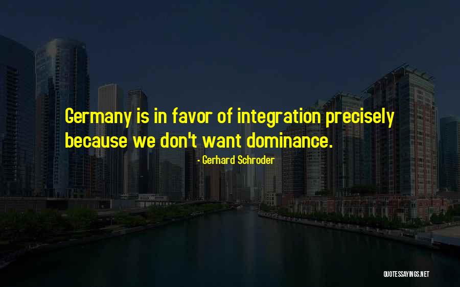Schroder Quotes By Gerhard Schroder Schroder Quotes By Gerhard Schroder