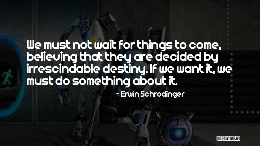 Schrodinger's Quotes By Erwin Schrodinger Schrodinger's Quotes By Erwin Schrodinger