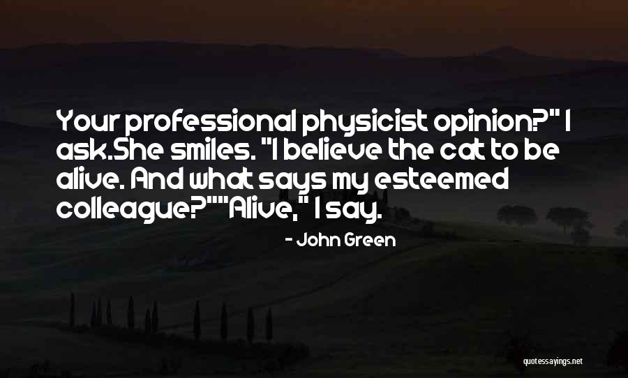 Schrodinger's Quotes By John Green Schrodinger's Quotes By John Green
