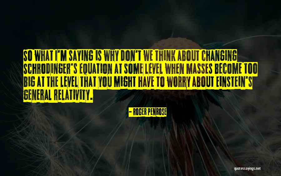 Schrodinger's Quotes By Roger Penrose Schrodinger's Quotes By Roger Penrose