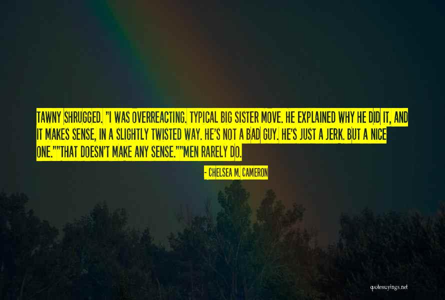 Schroers Quotes By Chelsea M. Cameron Schroers Quotes By Chelsea M. Cameron