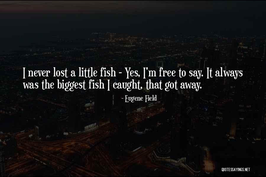 Schroon Quotes By Eugene Field Schroon Quotes By Eugene Field