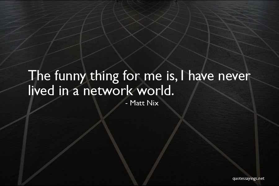 Schroon Quotes By Matt Nix Schroon Quotes By Matt Nix