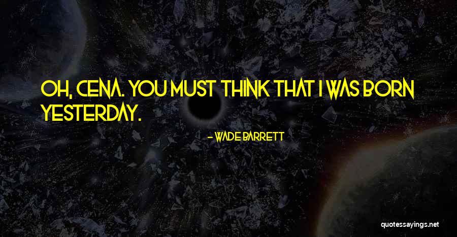 Schroten Gruitrode Quotes By Wade Barrett Schroten Gruitrode Quotes By Wade Barrett