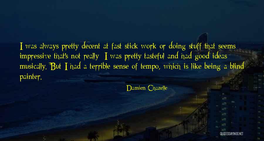 Schroyer Kary Quotes By Damien Chazelle Schroyer Kary Quotes By Damien Chazelle