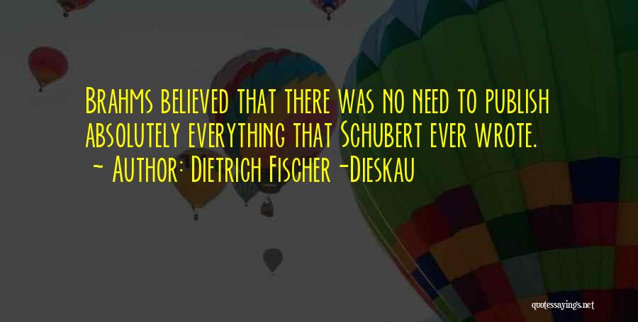 Schubert Quotes By Dietrich Fischer-Dieskau