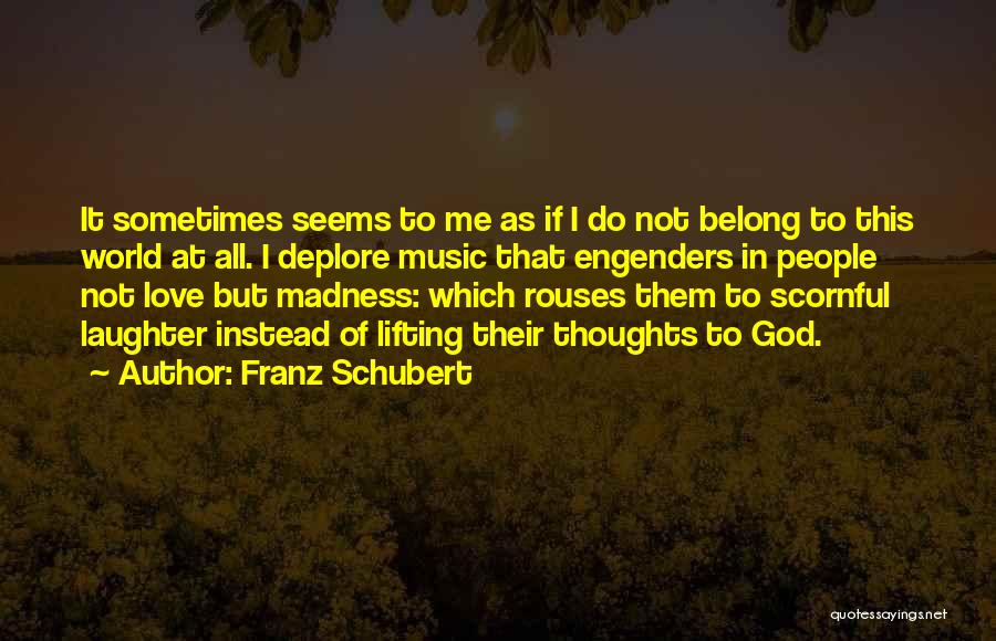 Schubert Quotes By Franz Schubert