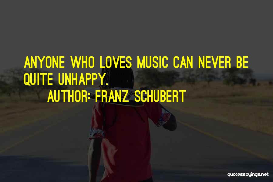 Schubert Quotes By Franz Schubert