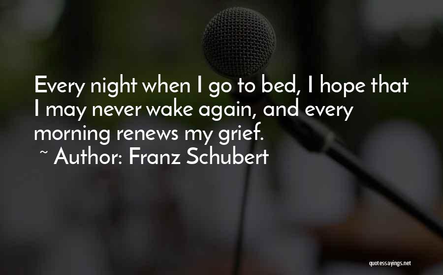 Schubert Quotes By Franz Schubert