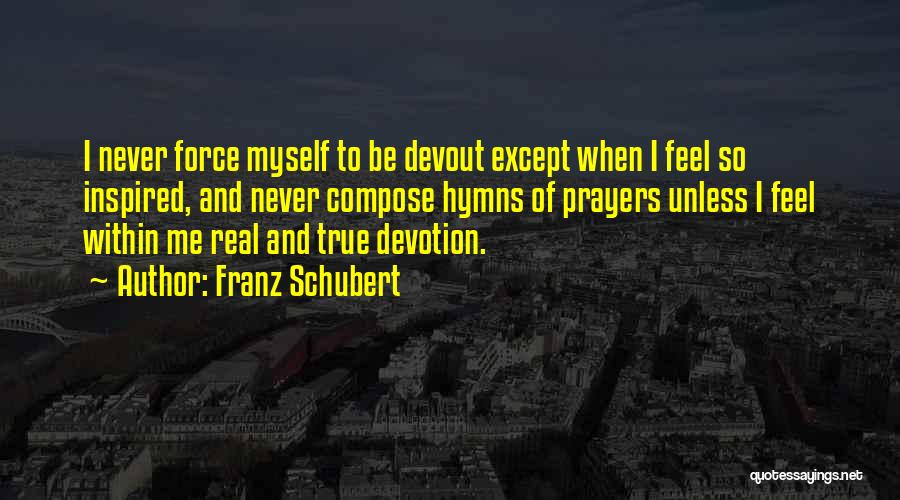 Schubert Quotes By Franz Schubert