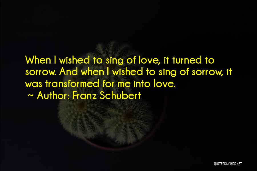 Schubert Quotes By Franz Schubert